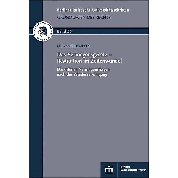 Das Vermögensgesetz - Restitution im Zeitenwandel, Uta Wiedenfels