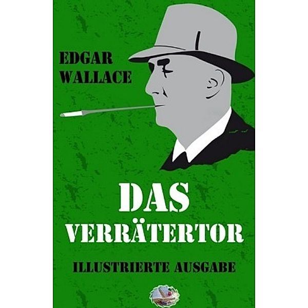 Das Verrätertor (Illustriert), Edgar Wallace