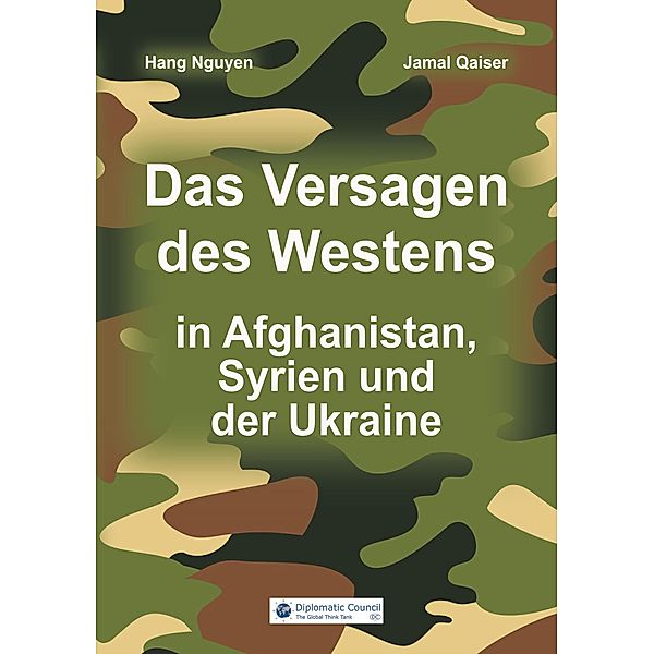 Das Versagen des Westens in Afghanistan, Syrien und der Ukraine, Hang Nguyen, Jamal Qaiser