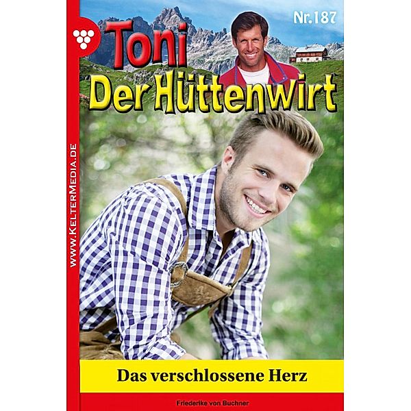 Das verschlossene Herz / Toni der Hüttenwirt Bd.187, Friederike von Buchner