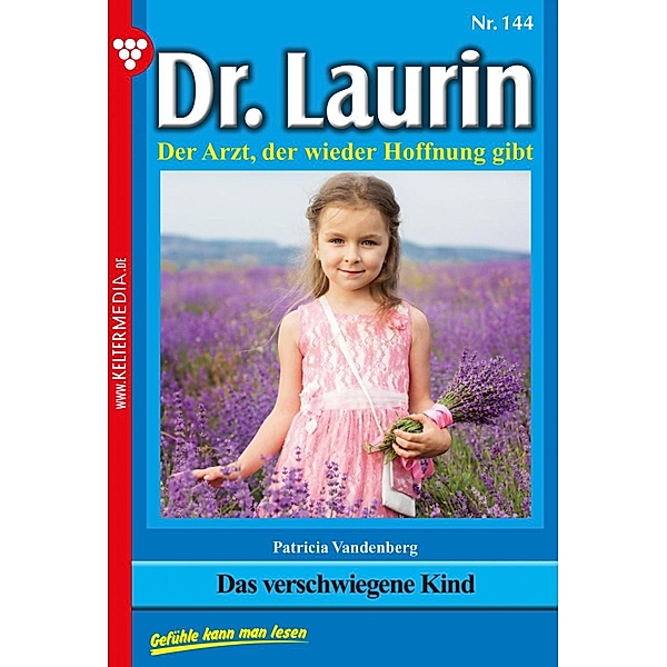 Das verschwiegene Kind / Dr. Laurin Bd.144, Patricia Vandenberg