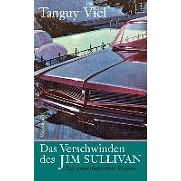 Das Verschwinden des Jim Sullivan, Tanguy Viel