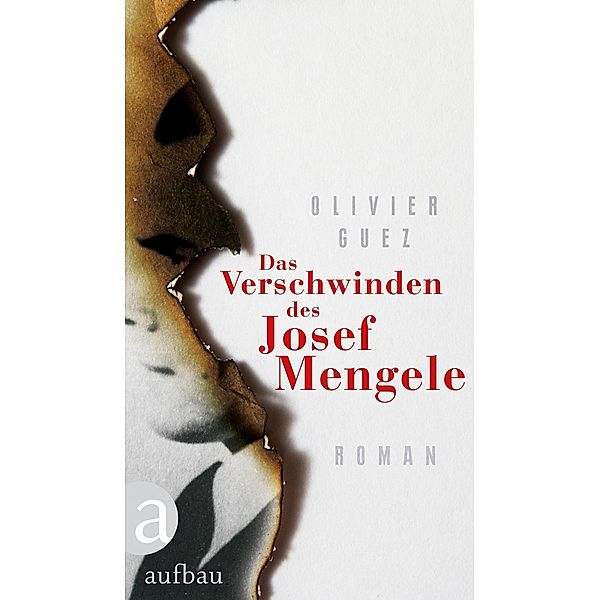 Das Verschwinden des Josef Mengele, Olivier Guez
