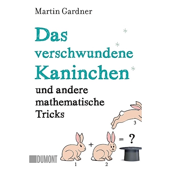 Das verschwundene Kaninchen und andere mathematische Tricks, Martin Gardner