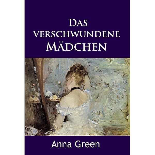 Das verschwundene Mädchen, Anna Green