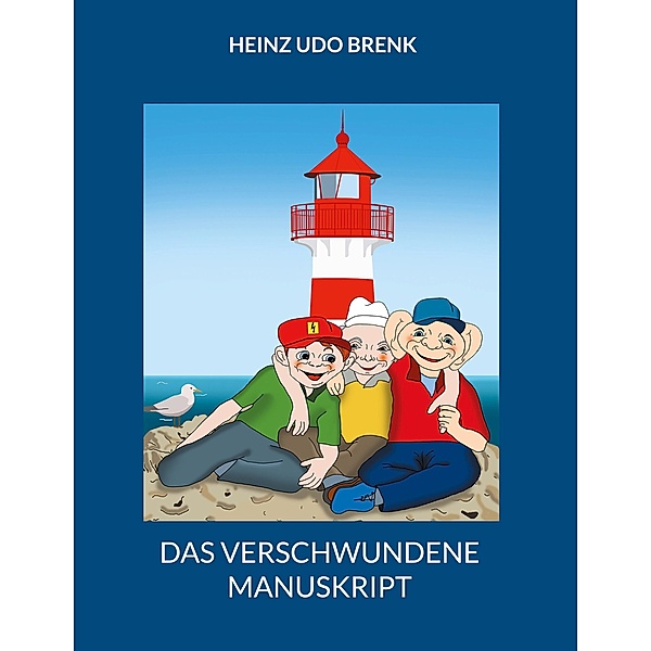Das verschwundene Manuskript / GNMPFF Bd.4, Heinz Udo Brenk