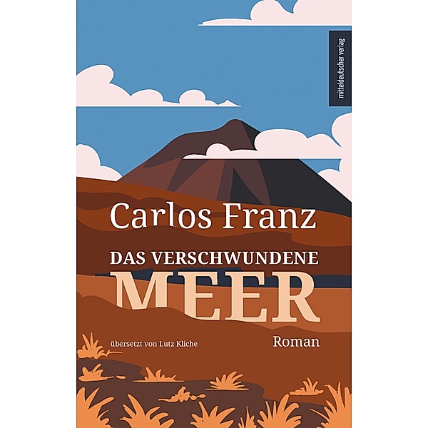 Das verschwundene Meer, Carlos Franz