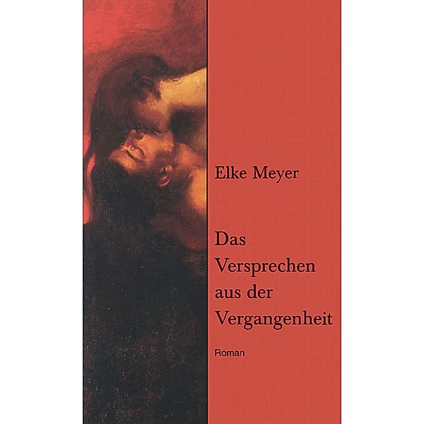 Das Versprechen aus der Vergangenheit, Elke Meyer