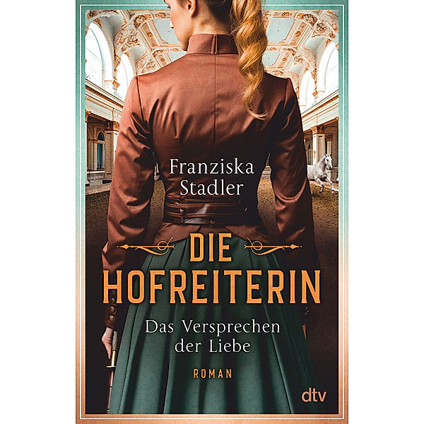 Das Versprechen der Liebe / Die Hofreiterin Bd.2, Franziska Stadler