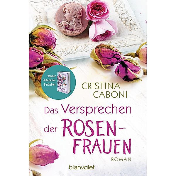 Das Versprechen der Rosenfrauen / Die Frauen der Familie Rossini Bd.2, Cristina Caboni