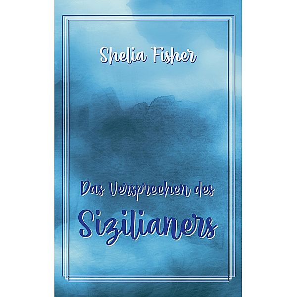 Das Versprechen des Sizilianers, Shelia Fisher