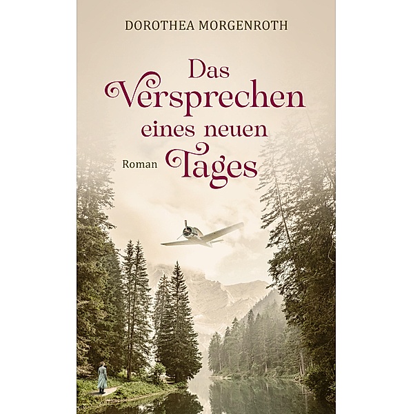 Das Versprechen eines neuen Tages, Dorothea Morgenroth