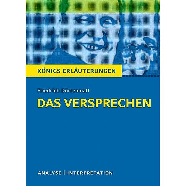 Das Versprechen von Friedrich Dürrenmatt. Textanalyse und Interpretation mit ausführlicher Inhaltsangabe und Abituraufgaben mit Lösungen., Friedrich Dürrenmatt