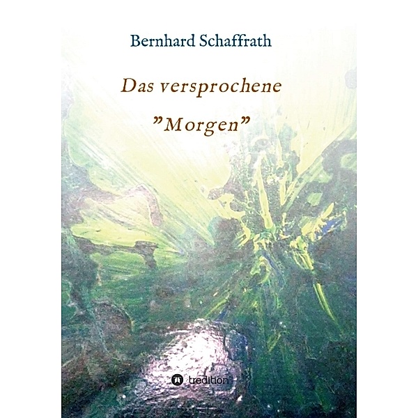 Das versprochene Morgen, Bernhard Schaffrath-Pramme