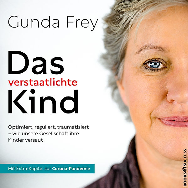 Das verstaatlichte Kind, Gunda Frey