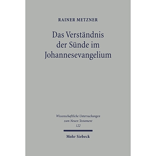 Das Verständnis der Sünde im Johannesevangelium, Rainer Metzner