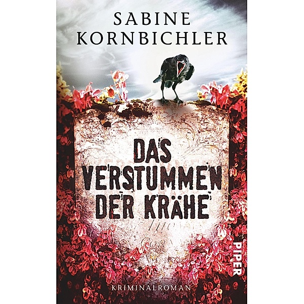 Das Verstummen der Krähe / Kristina Mahlo Bd.1, Sabine Kornbichler