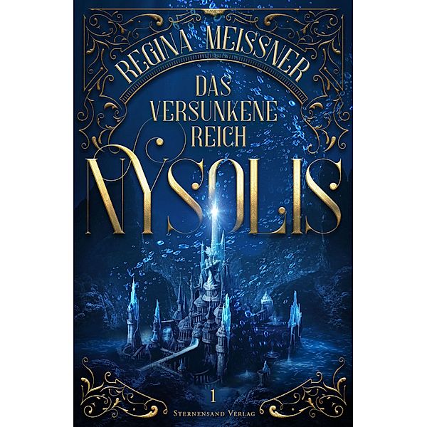 Das versunkene Reich Nysolis (Band 1) / Das versunkene Reich Nysolis Bd.1, Regina Meißner