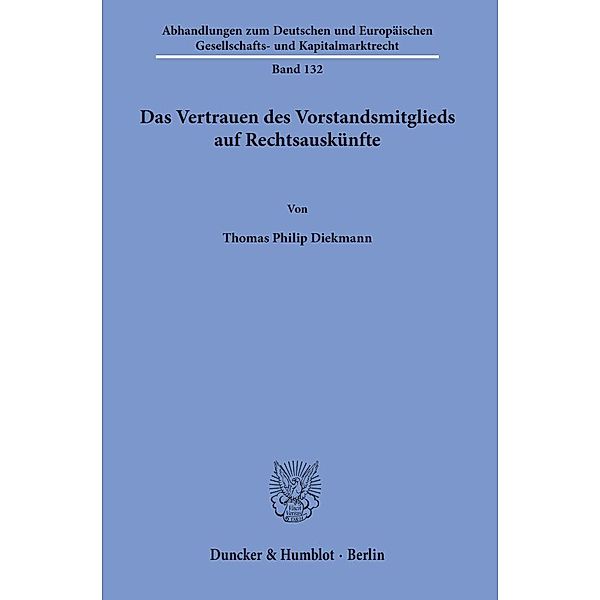 Das Vertrauen des Vorstandsmitglieds auf Rechtsauskünfte., Thomas Philip Diekmann