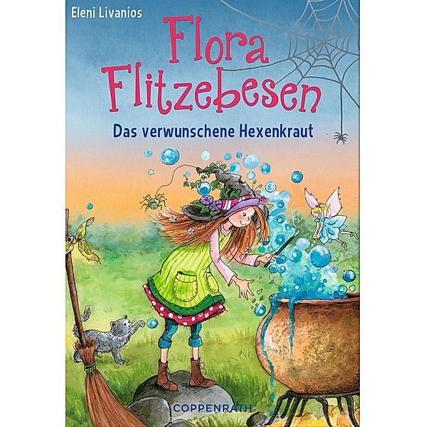 Das verwunschene Hexenkraut / Flora Flitzebesen Bd.3, Eleni Livanios