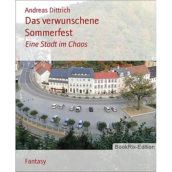 Das verwunschene Sommerfest, Andreas Dittrich