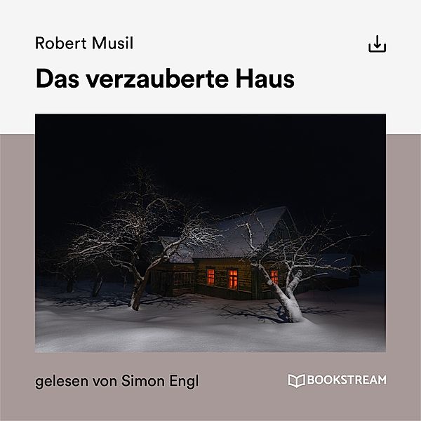 Das verzauberte Haus, Robert Musil