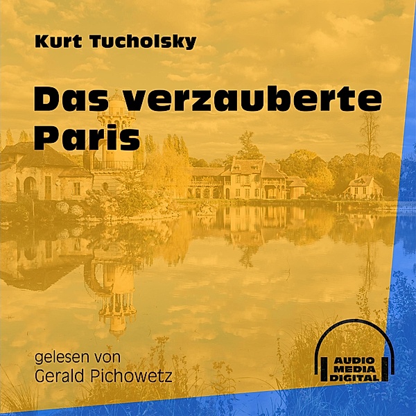 Das verzauberte Paris, Kurt Tucholsky