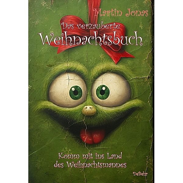 Das verzauberte Weihnachtsbuch - Komm mit ins Land des Weihnachtsmannes, Martin Jonas