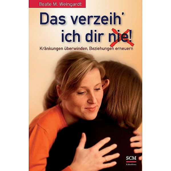 Das verzeih' ich Dir (nie)!, Beate M. Weingardt