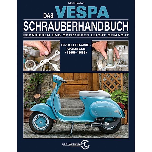 Das Vespa Schrauberhandbuch, Mark Paxton