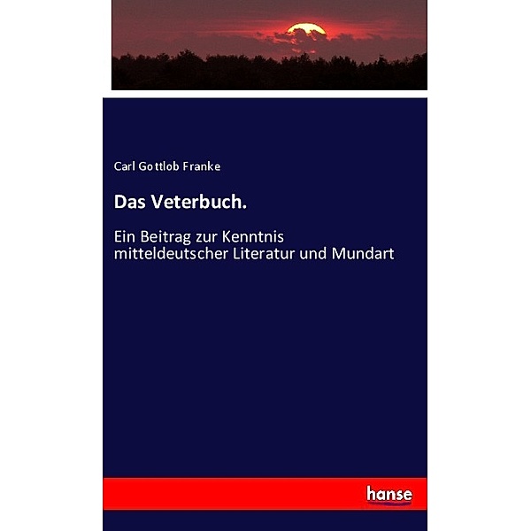 Das Veterbuch., Carl Gottlob Franke
