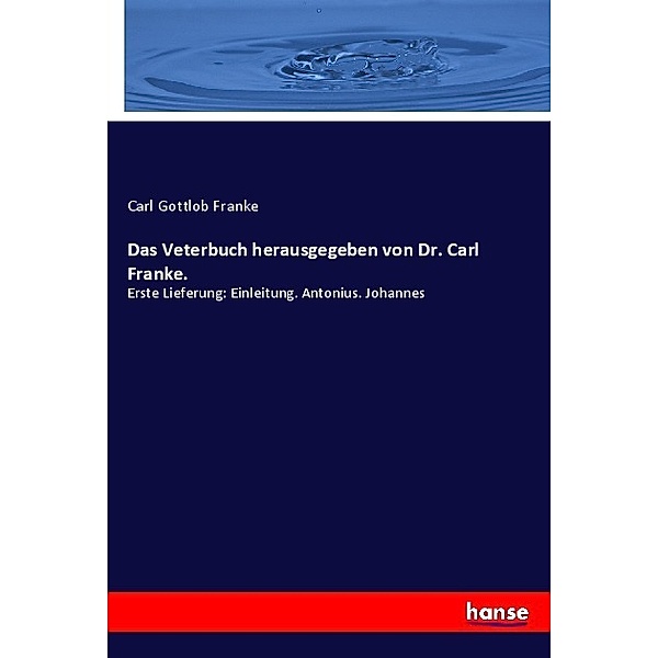 Das Veterbuch herausgegeben von Dr. Carl Franke., Carl Gottlob Franke