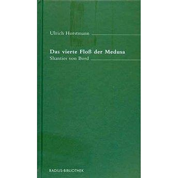 Das vierte Floß der Medusa, Ulrich Horstmann