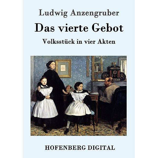 Das vierte Gebot, Ludwig Anzengruber