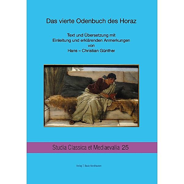 Das vierte Odenbuch des Horaz / Studia Classica et Mediaevalia Bd.25