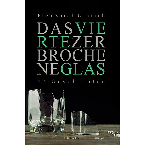 Das vierte zerbrochene Glas, Elea Sarah Ulbrich