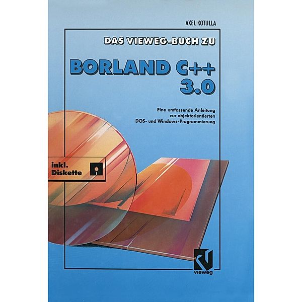 Das Vieweg Buch zu Borland C + + 3.0