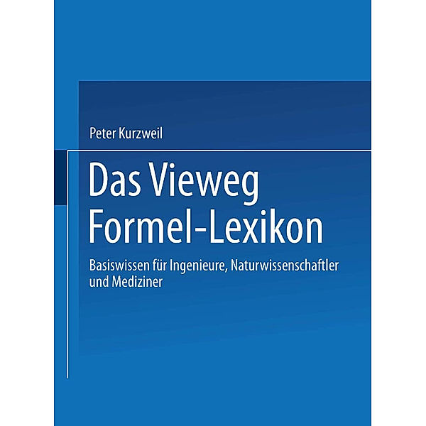 Das Vieweg Formel-Lexikon, Peter Kurzweil