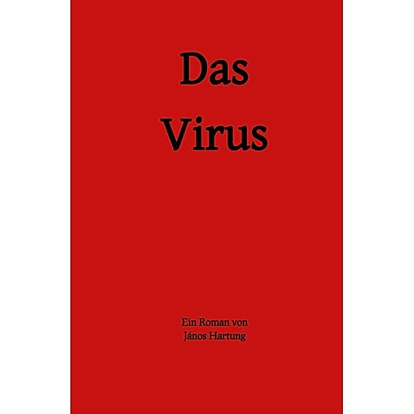 Das Virus, János Hartung