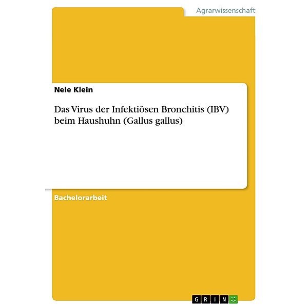 Das Virus der Infektiösen Bronchitis (IBV) beim Haushuhn (Gallus gallus), Nele Klein