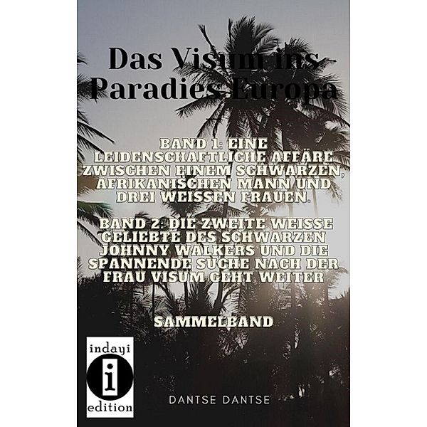 Das Visum ins Paradies Europa - Sammelband, Dantse Dantse