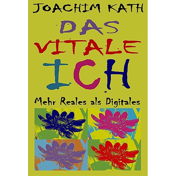 Das vitale Ich, Joachim Kath