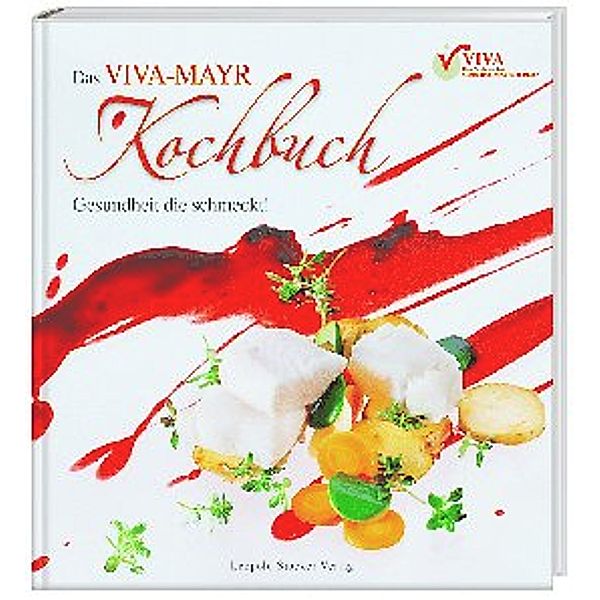Das VIVA-MAYR Kochbuch, Harald Stossier, Florian Klinger, Hannes Androsch