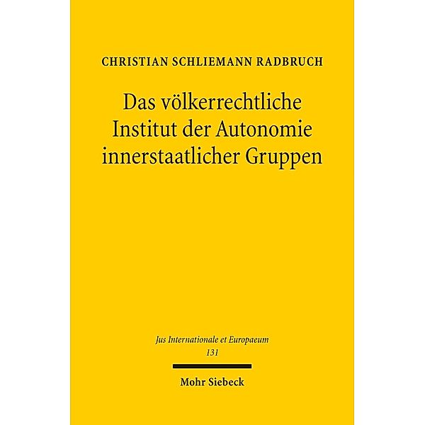 Das völkerrechtliche Institut der Autonomie innerstaatlicher Gruppen, Christian Schliemann Radbruch