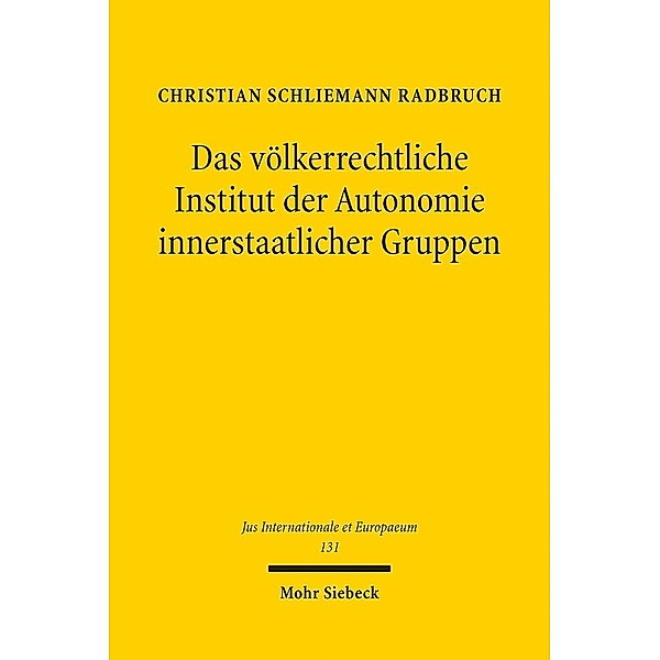 Das völkerrechtliche Institut der Autonomie innerstaatlicher Gruppen, Christian Schliemann Radbruch