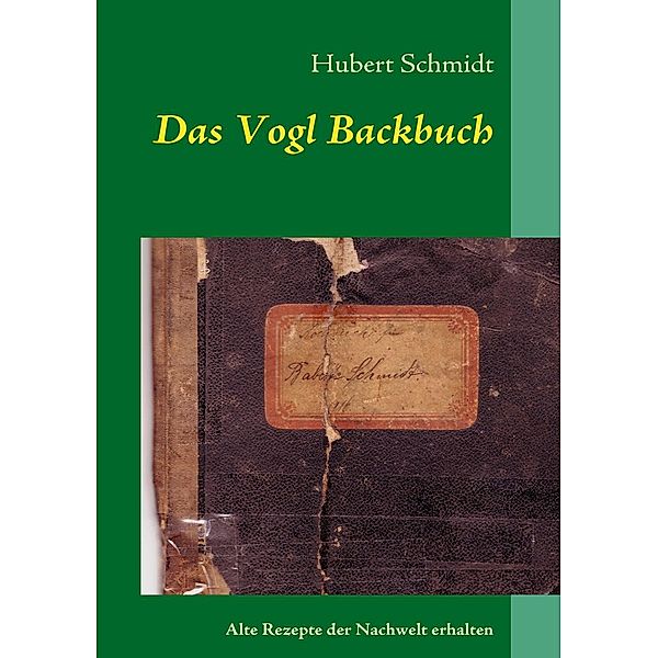 Das Vogl Backbuch, Hubert Schmidt