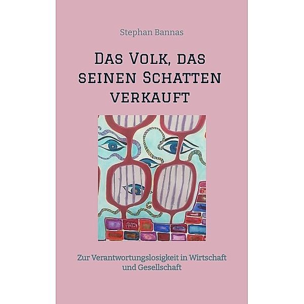 Das Volk, das seinen Schatten verkauft, Stephan Bannas