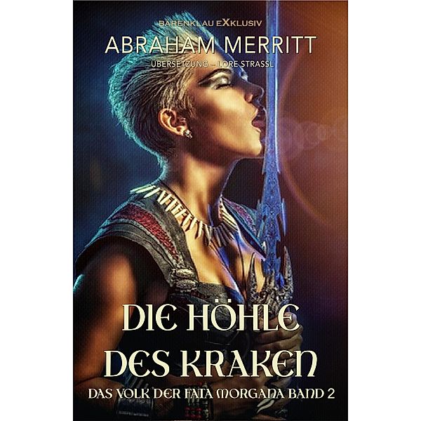 Das Volk der Fata Morgana, Band 2: Die Höhle des Kraken, Abraham Merritt