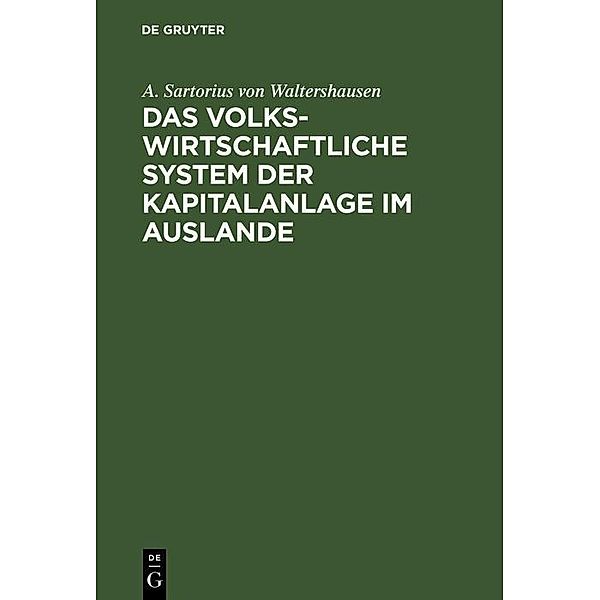 Das volkswirtschaftliche System der Kapitalanlage im Auslande, A. Sartorius von Waltershausen
