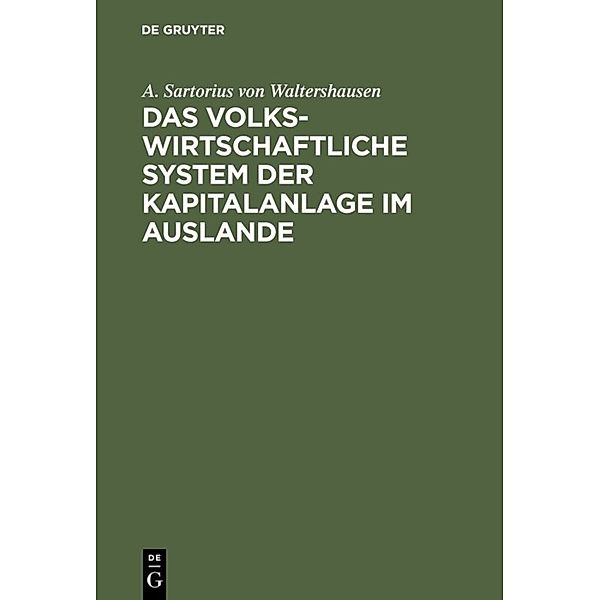 Das volkswirtschaftliche System der Kapitalanlage im Auslande, August Sartorius von Waltershausen